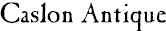 Caslon Antique